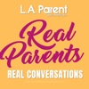 Real Parents, Real Conversations with L.A. Parent Magazine artwork