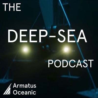 The Deep-Sea Podcast The Deep-Sea Podcast