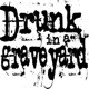Drunk in a Graveyard