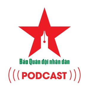 Báo Quân đội nhân dân's Podcast