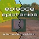 Episode Epiphanies