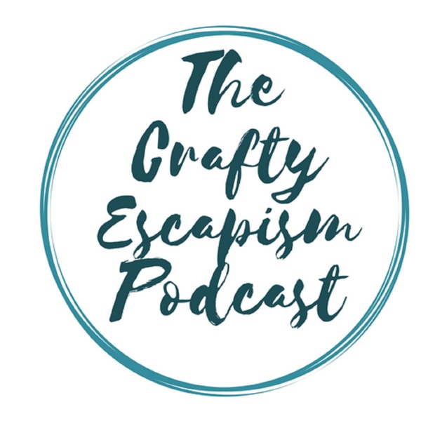 The Crafty Escapism Podcast Artwork