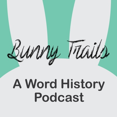 Bunny Trails: A Word History Podcast