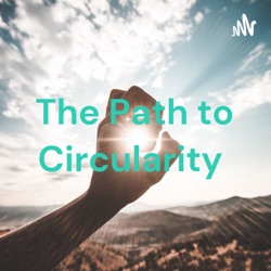 The Path to Circularity 