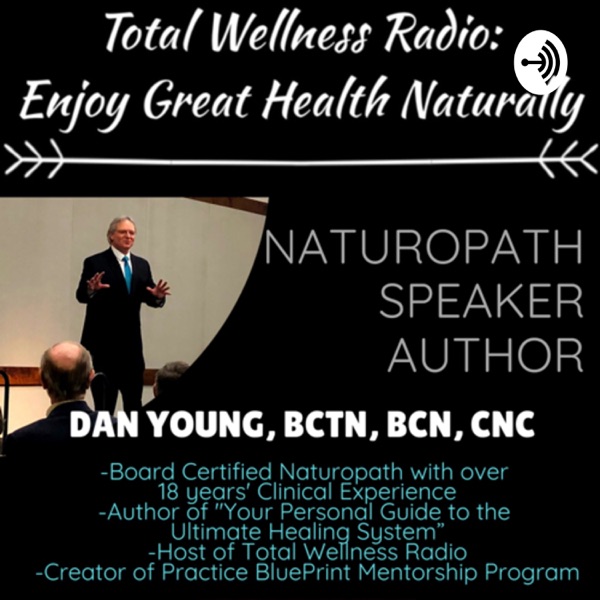 Total Wellness Radio: Enjoy Great Health Naturally Image