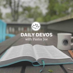 Daily Devos with Pastor Joe Focht