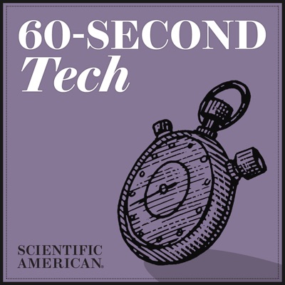60-Second Tech:Scientific American