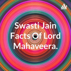 Swasti Jain Facts Of Lord Mahaveera.🙏🏻