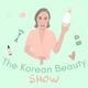The Korean Beauty Show Podcast