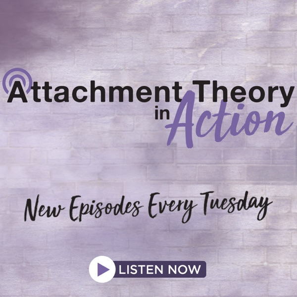 Attachment Theory in Action with Karen Doyle Buckwalter