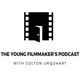 The Young Filmmaker's Podcast with Colton Urquhart