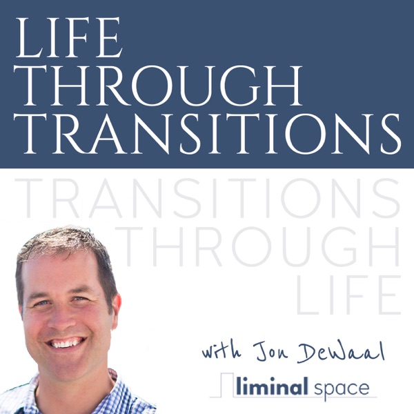 Life Through Transitions | Helping you navigate life's biggest changes Artwork