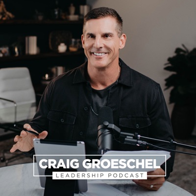 Craig Groeschel Leadership Podcast:Life.Church