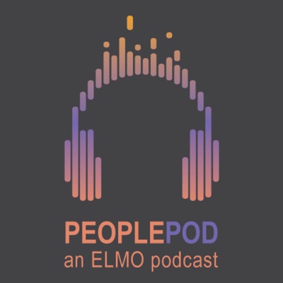 PeoplePod, an ELMO podcast