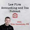 Law Firm Accounting and Tax Podcast - Mike Jesowshek, CPA