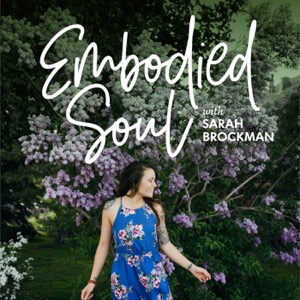 Embodied Soul with Sarah Brockman