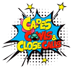 Capes, Cowls, & Close Calls