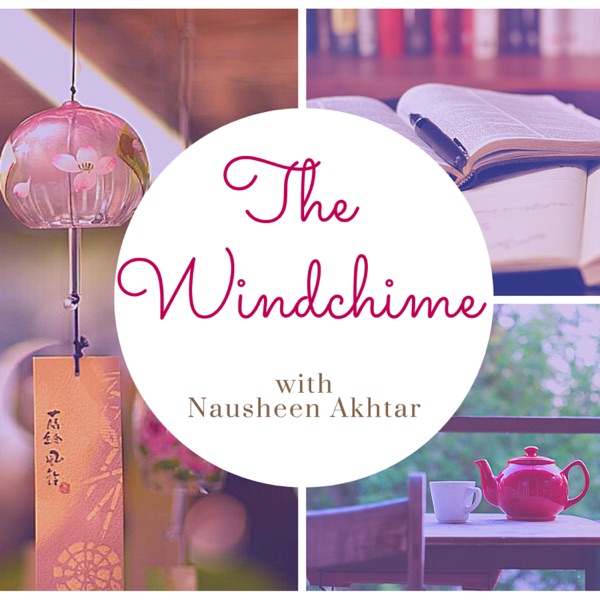The Windchime with Nausheen Akhtar
