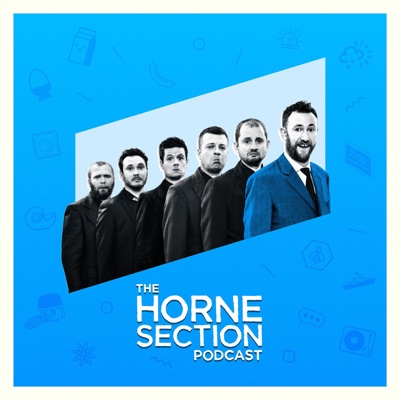 The Horne Section Podcast:The Horne Section