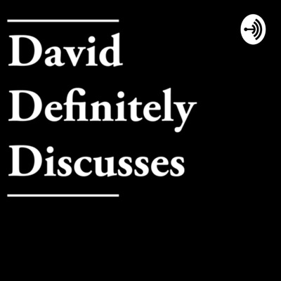 David Definitely Discusses