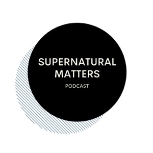 Supernatural Matters