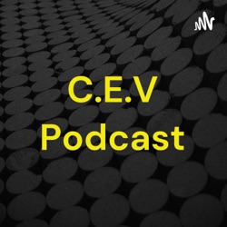 C.E.V Podcast