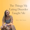 The Things My Eating Disorder Taught Me artwork