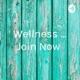 Wellness ... Join Now 