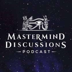 Mastermind Discussions #7- Mysteries of Reality, Ancient Gods, Global Cataclysms- Matthew LaCroix and Chris Mathieu