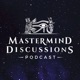Path of Higher Consciousness and Nature of Reality - Matthew LaCroix, Giulia Eve Flores - Mastermind Discussions #19