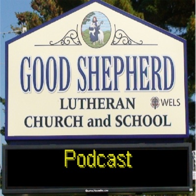 Good Shepherd Sermon Podcast