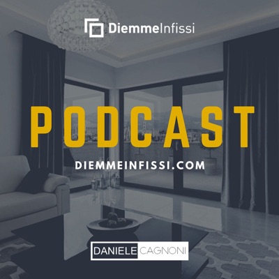 Scegliere Infissi è il Podcast di Daniele Cagnoni - SerramenTecnico - Tutorial Infissi e serramenti