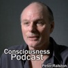 Consciousness Podcast with Peter Ralston