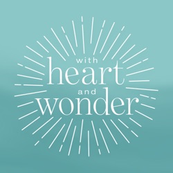 With Heart and Wonder