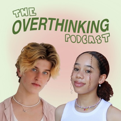 The Overthinking Podcast