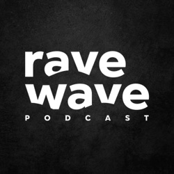 Rave Wave podcast