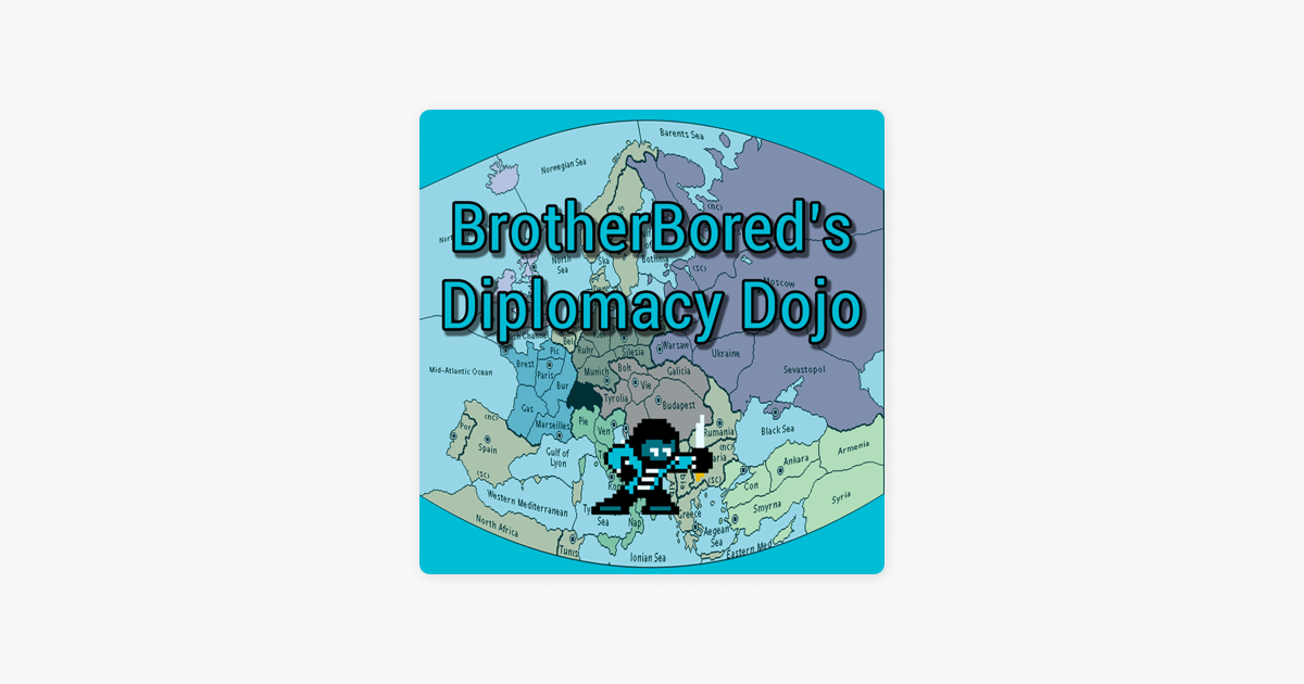 BrotherBored's Diplomacy Dojo on Apple Podcasts
