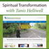 Spiritual Transformation with Tanis Helliwell - Tanis Helliwell