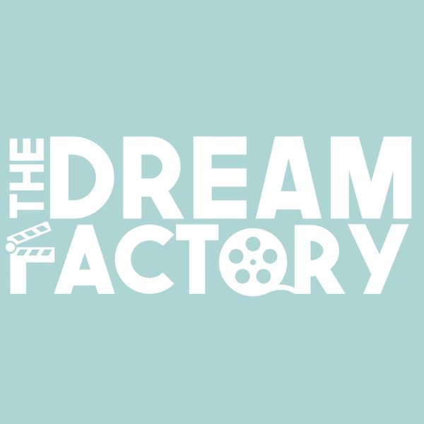 Artwork for Dream Factory - A Movie Creation Podcast