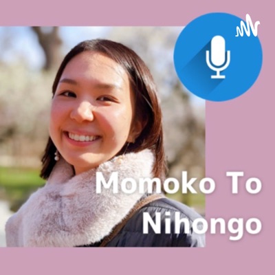 Momoko To Nihongo (Japanese Listening for Beginners & Intermediates) Momoko To Nihongo (Japanese Listening for Beginners & Intermediates)