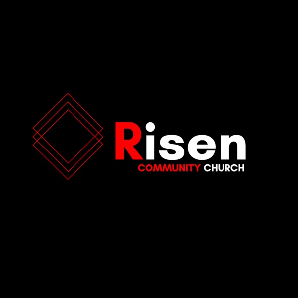 Risen Community Church Podcast