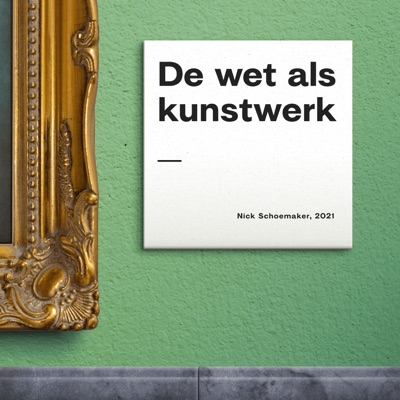 De wet als kunstwerk:Nick Schoemaker