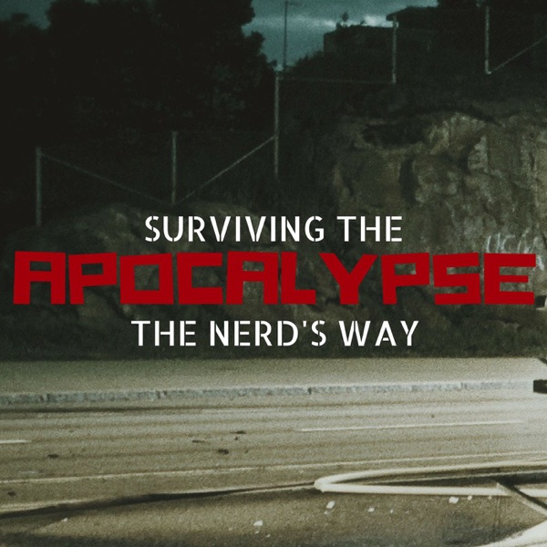 Surviving the Apocalypse - The Nerd's Way