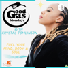 Good Gas Mondays with Krystal Tomlinson - Good Gas Mondays with Krystal