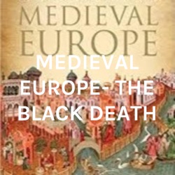 MEDIEVAL EUROPE- THE BLACK DEATH