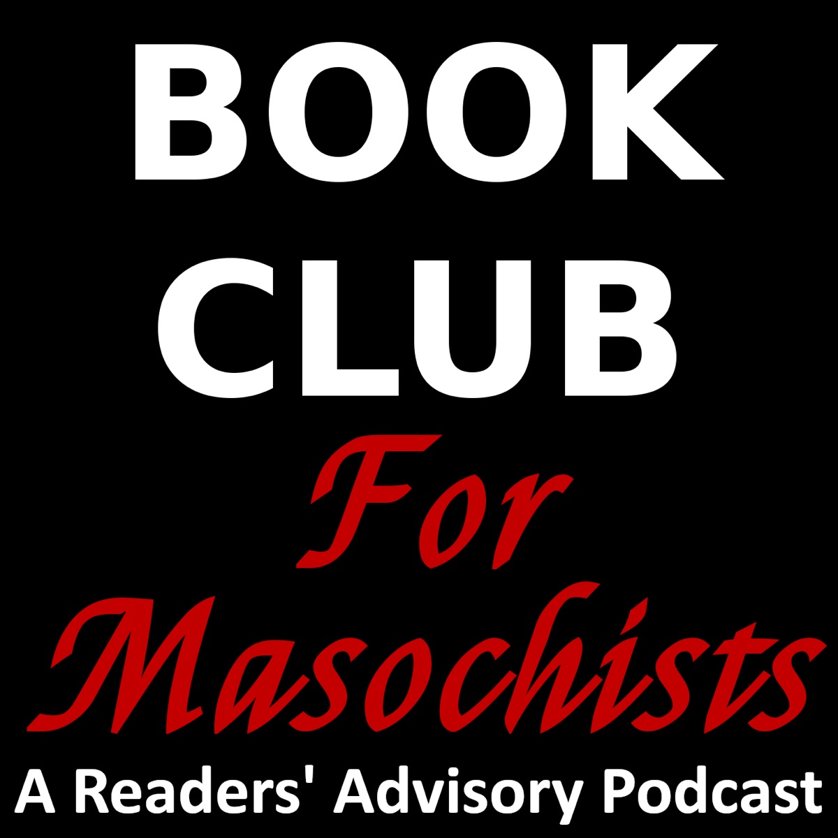 Book Club for Masochists: a Readers' Advisory Podcast – Podcast – Podtail