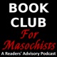 Book Club for Masochists: a Readers’ Advisory Podcast