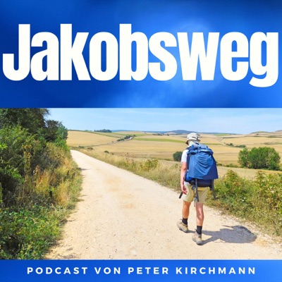 Jakobsweg - Dein Podcast für den Camino de Santiago:Peter Kirchmann - Jakobsweg-Lebensweg.de