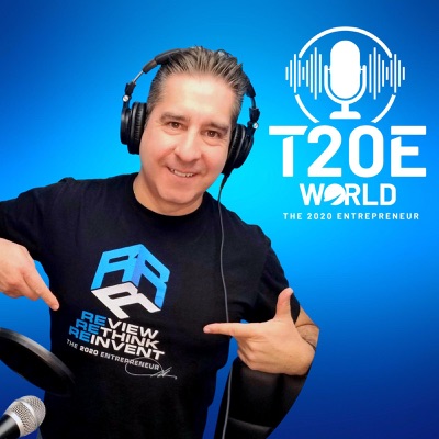 T20E World (The 2020 Entrepreneur World) Podcast T20E World (The 2020 Entrepreneur World) Podcast