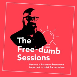 THE 'FREE-DUMB' SESSIONS